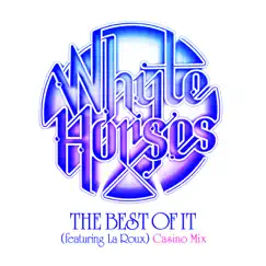 The Best Of It (Casino Mix) [feat. La Roux] - Single by Whyte Horses album reviews, ratings, credits