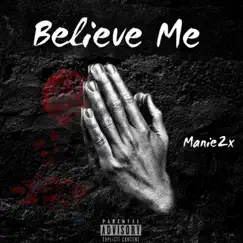 Believe Me - Single by Manie2x album reviews, ratings, credits