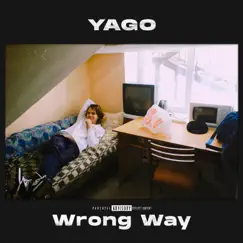 Wrong Way - Single by Y.A.G.O. album reviews, ratings, credits
