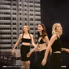 3 AM (Toro y Moi Remix) - Single by HAIM album reviews, ratings, credits