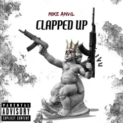 Clapped Up (feat. Mikey Monkler) Song Lyrics