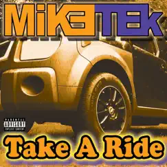 Take a Ride - Single by Mike Tek album reviews, ratings, credits
