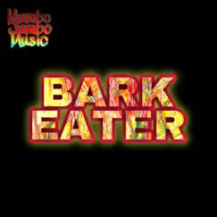 Bark Eater - Single by Mumbo Jumbo Music album reviews, ratings, credits