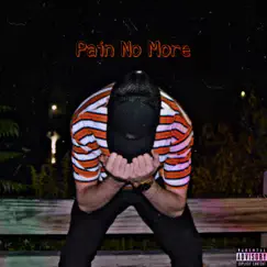 Pain No More (feat. Noahbear) - Single by Dono G album reviews, ratings, credits