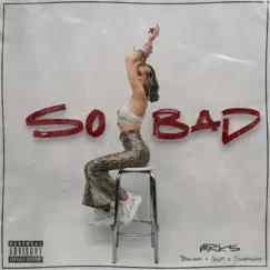 So Bad (feat. Oswaldvv & NUGAT) - Single by Mrks & Trillboy album reviews, ratings, credits