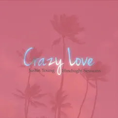 Crazy Love - Single by Justin Young album reviews, ratings, credits