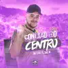 Conexão do Centro - Single album lyrics, reviews, download