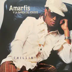Chillin' by Amarfis y La Banda de Atakke album reviews, ratings, credits