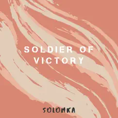Soldier of Victory - EP by SolomKA album reviews, ratings, credits