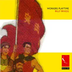 Workers Playtime by Billy Bragg album reviews, ratings, credits