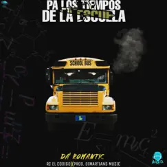 Pa Los Tiempos De La Escuela - Single by Da Romantic album reviews, ratings, credits