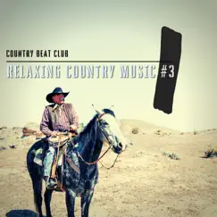Relaxing Country Music #3 by Country Beat Club album reviews, ratings, credits