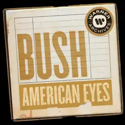 American Eyes - Single by Bush album reviews, ratings, credits