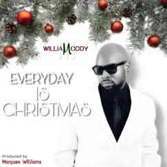 Everyday Is Christmas - Single by William McCoy III album reviews, ratings, credits