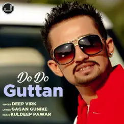Do Do Guttan - Single by Deep Virk album reviews, ratings, credits