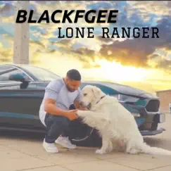 Lone Ranger - Single by Blackfgee album reviews, ratings, credits