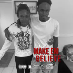 Make Em Believe (feat. Lisa Blaq) Song Lyrics