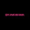 Love Drugs and Suicide album lyrics, reviews, download