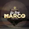 Yo Soy Marco (Banda) - Single album lyrics, reviews, download