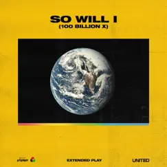 So Will I (100 Billion X) - EP by Hillsong UNITED album reviews, ratings, credits