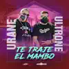 Te Traje el Mambo (feat. Urane & Ultrone) - Single album lyrics, reviews, download