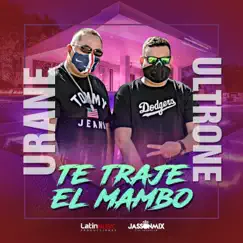 Te Traje el Mambo (feat. Urane & Ultrone) Song Lyrics