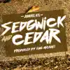 Sedgwick and Cedar (feat. YoAphro, Trife, Akil the Mc, KO Da Prynce, El Da Sensei, JGarvi & Sixman) - Single album lyrics, reviews, download