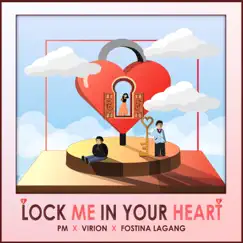 Lock Me in Your Heart (feat. PM & Fostina Lagang) - Single by Virion album reviews, ratings, credits