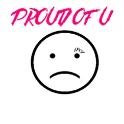 Proud of U - Single by Ihy Christian album reviews, ratings, credits