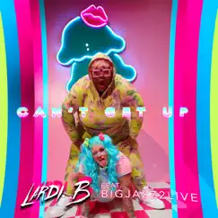 Can't Get UP (feat. BigJazz2Live) - Single by Lardi B album reviews, ratings, credits