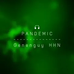 Pandemic - Single by Genenguy HHN album reviews, ratings, credits
