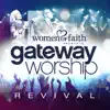 Women of Faith Presents Gateway Worship Revival album lyrics, reviews, download