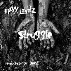 Struggle - Single by Maxx Levelz album reviews, ratings, credits