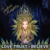 Love Trust & Believe - Single album lyrics, reviews, download