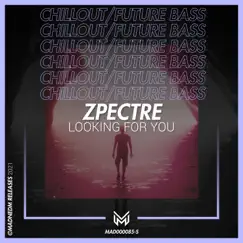 Looking for You - Single by Zpectre album reviews, ratings, credits