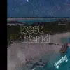 Best Friend - Single album lyrics, reviews, download