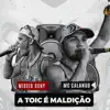 A Toic É Maldição - Single album lyrics, reviews, download