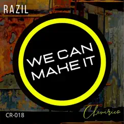 We Can Make It - Single by RAZIL album reviews, ratings, credits