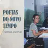 Poetas do Novo Tempo - Single album lyrics, reviews, download