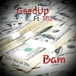 Bam (feat. TGz) - Single by Geedup album reviews, ratings, credits