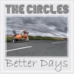 Better Days - Single by The Circles album reviews, ratings, credits