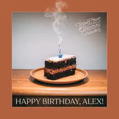 Happy Birthday, Alex! (feat. Bendik Brænne & Malin Pettersen) - Single by Robert Moses & The Harmony Crusaders album reviews, ratings, credits