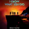 I Know What You Did - Single album lyrics, reviews, download