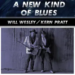 A New Kind of Blues - Single by Will Wesley & Kern Pratt album reviews, ratings, credits