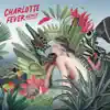 Charlotte Fever (Remix) - EP album lyrics, reviews, download