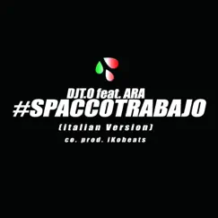 Spacco Trabajo (feat. Ära) [Italian Version] Song Lyrics