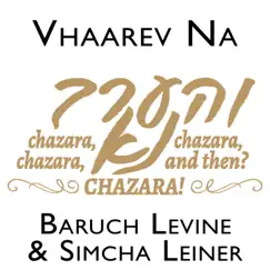 Vhaarev Na - Single by Baruch Levine & Simcha Leiner album reviews, ratings, credits