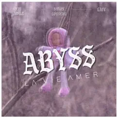 Abyss (feat. XIII Amer, LAIV & Simon Louveau) - Single by La Vie Amer album reviews, ratings, credits