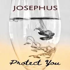 Protect You - Single by Josephus album reviews, ratings, credits