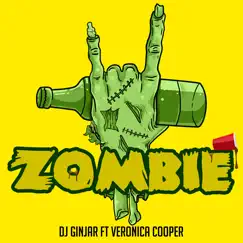 Zombie (feat. VERONICA COOPER) - Single by DJ Ginjar album reviews, ratings, credits